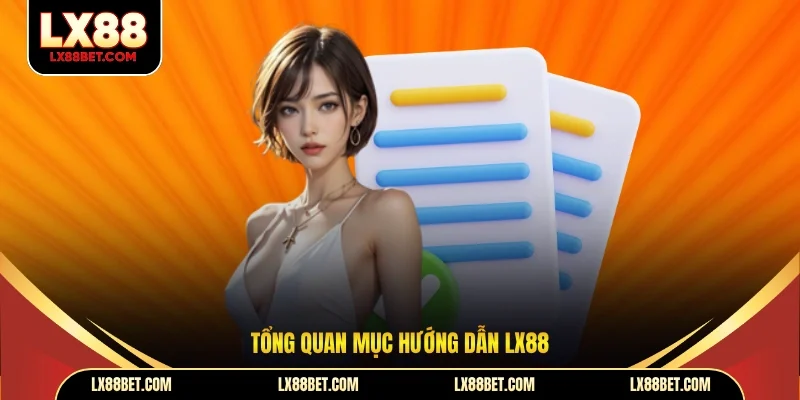 Tổng quan mục hướng dẫn LX88