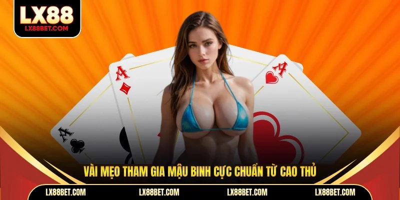 Vài mẹo tham gia mậu binh cực chuẩn từ cao thủ