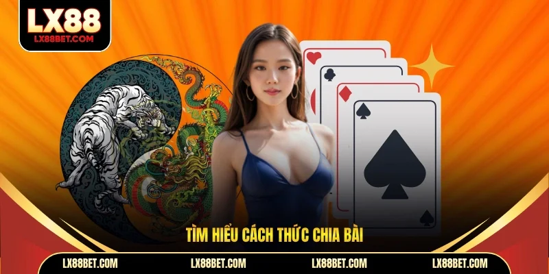 Tìm hiểu cách thức chia bài