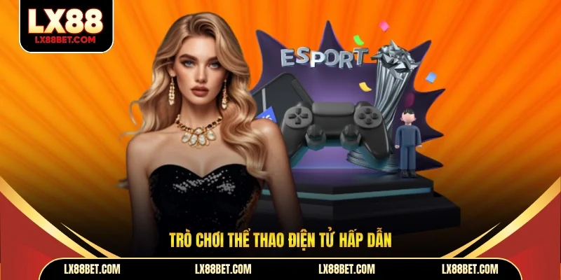 Trò chơi thể thao điện tử hấp dẫn
