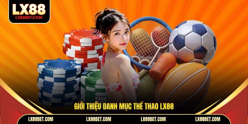 Giới thiệu danh mục thể thao LX88